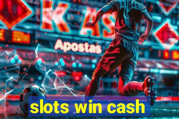 slots win cash